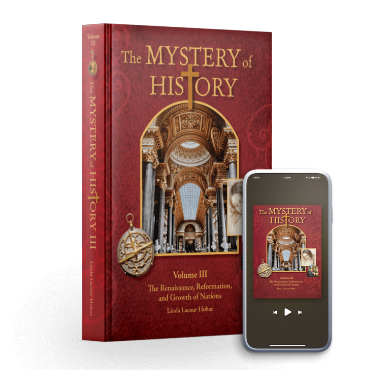 The Mystery of History Volume 3: The Renaissance, Reformation, and Growth of Nations