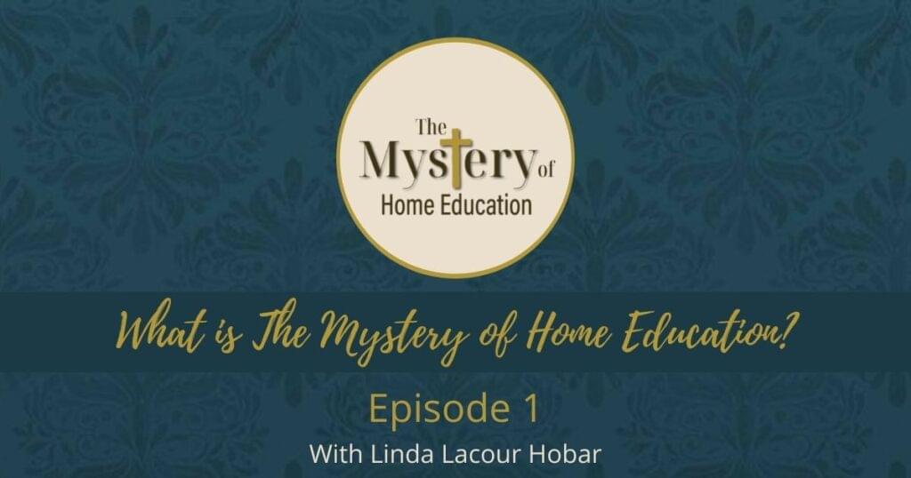 What is The Mystery of Home Education?