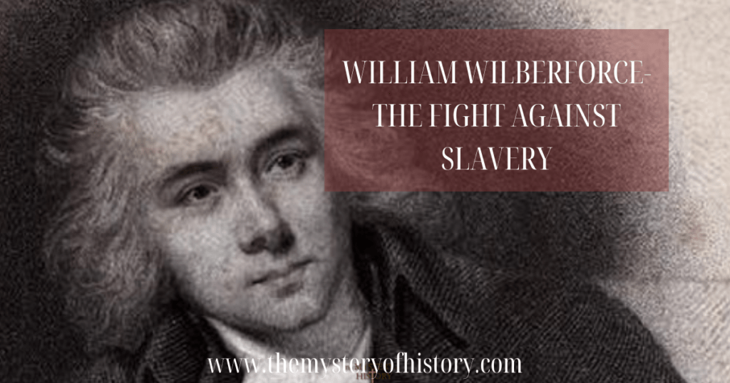 William Wilberforce- The Fight Against Slavery/ The Mystery of History
