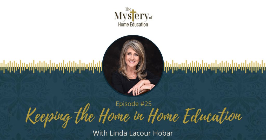 “Home Education” is a two-part term that requires just as much attention to “home” as it does to “education” to be truly successful. If the home side of your homeschool needs some attention, join Linda Lacour Hobar, veteran homeschool mom and the author of The Mystery of History, for caring thoughts about keeping the home in home education (where love and respect are bred!) 