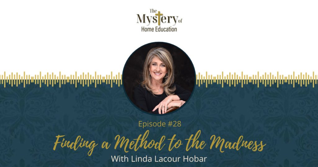 As home education has grown, so have accessible methods of education. In fact, it may be daunting to sort through all the possibilities on the market! If you need a guide to the most common methods of education available in the homeschool movement today, join Linda Lacour Hobar, veteran homeschool mom and author of The Mystery of History, for “Finding a Method to the Madness (An Overview of Methods of Education).”  Be encouraged that you’re allowed to craft your own “toolbox” of home education for your family!  