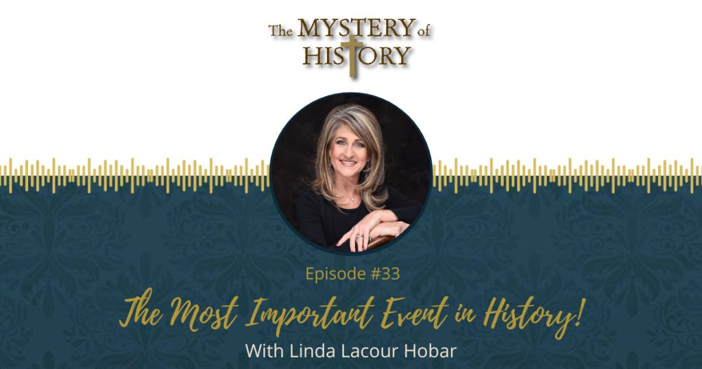 If you're a believer, you probably know “The Most Important Event in History” as the death and Resurrection of Jesus Christ.  But, in preparation for Resurrection Sunday, sit back and enjoy the story again through a 14-minute narration by Linda Lacour Hobar, author of The Mystery of History. With soothing music, reflect on the historical and biblical context of this supernatural event—which shapes our faith, our family, and even the direction that we choose to educate our children!  (This narration is family-friendly.)
