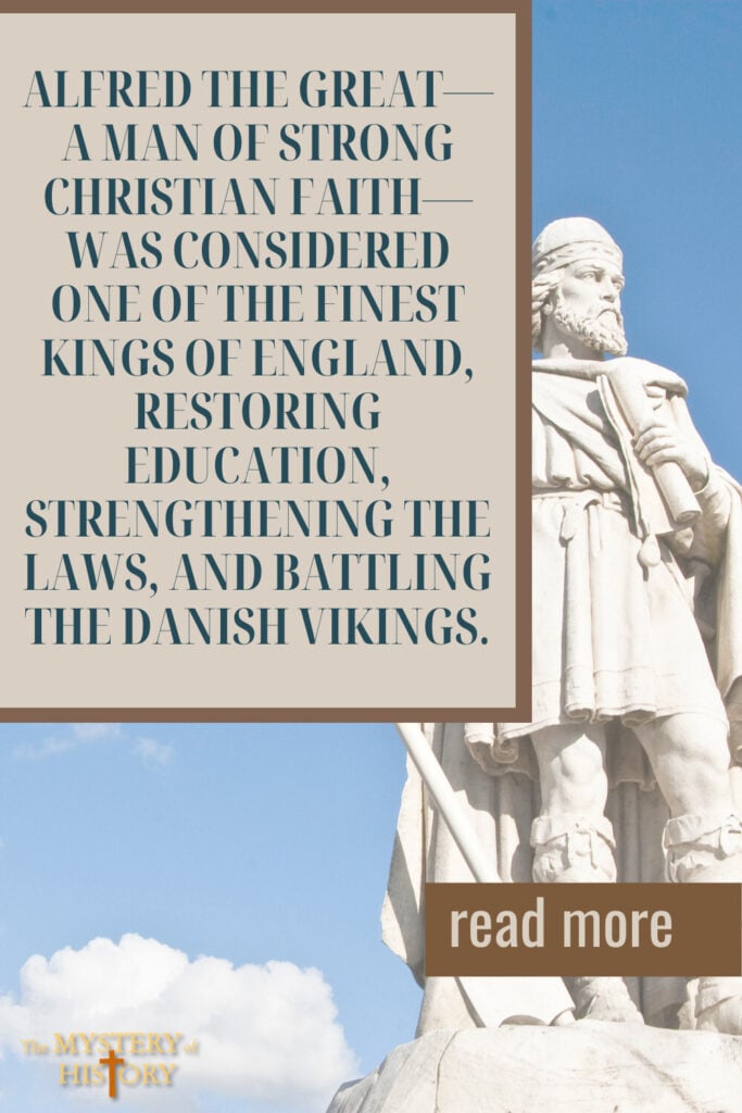 Of all the kings who have ever reigned in England, only one has been called “the Great.” His name was Alfred. We’ll look at Alfred the Great today and consider why he developed this noble reputation. But first, let’s look at some background history of England.